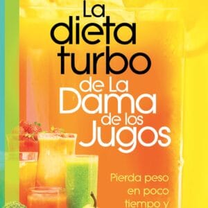 La Dieta Turbo de la Dama de los Jugos
