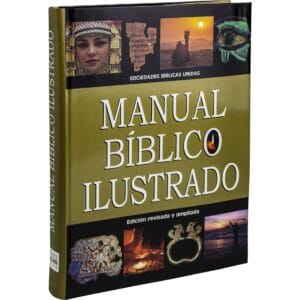 Manual Bíblico Ilustrado Edición revisada y ampliada Un recorrido a través de la Biblia Tapa flexible y páginas a todo color