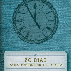 30 Días Para Entender La Biblia