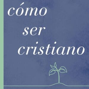 Cómo ser cristiano Reflexiones y Ensayos