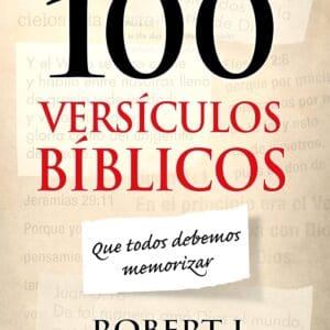 100 Versículos Bíblicos que Todos Debemos Memorizar