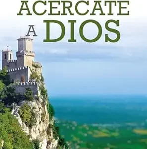 Acercate A Dios/Lecturas Diarias Para Profundizar Tu Fe